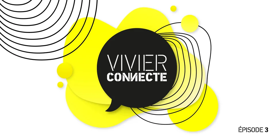 Visuel du balado «Vivier Connecte» épisode 3
