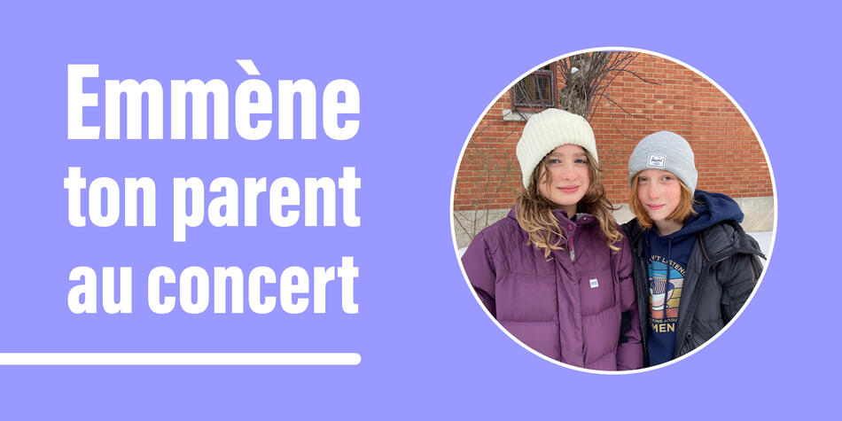 Emmène ton parent au concert / Ophélie et Charlotte