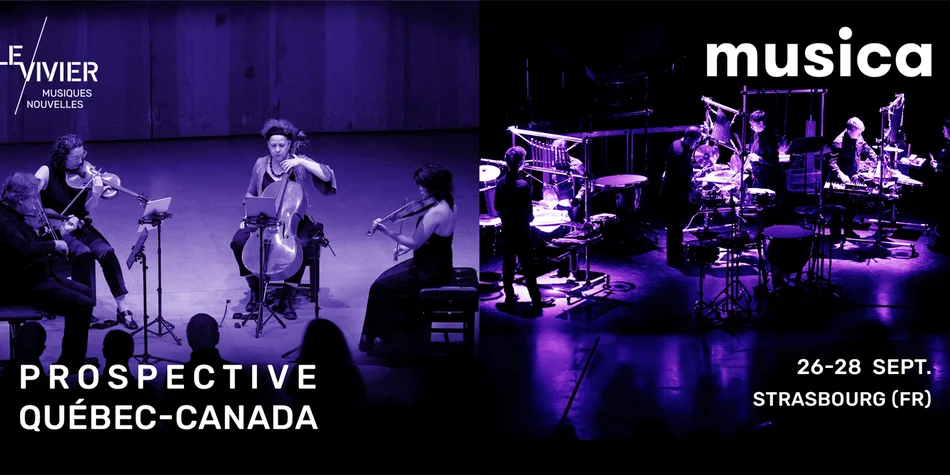 Festival Musica Strasbourg: Le Vivier présente le programme Prospective Québec-Canada 