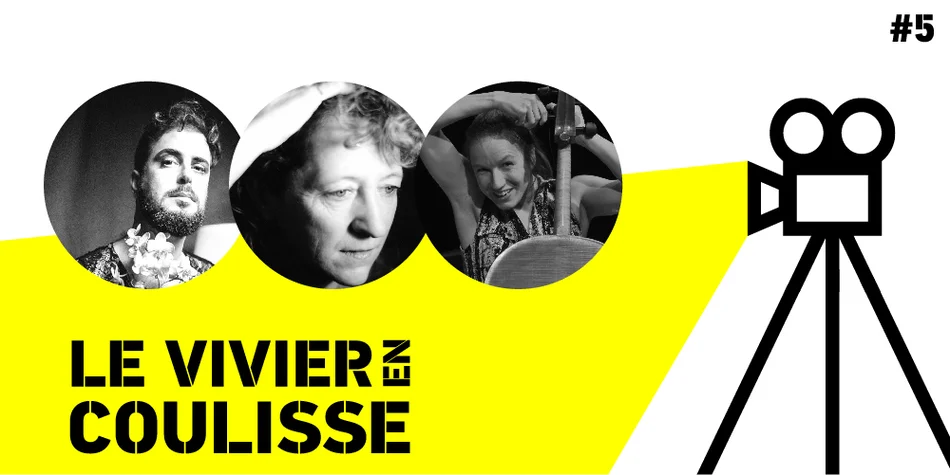 Visuel Vivier en coulisse avec le portrait de Symon Henry, Danielle Palardy Roger et Émilie Girard Charest