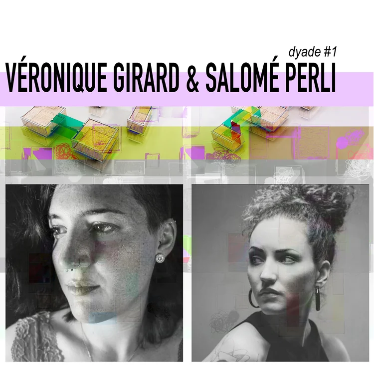 DYADE #1 | VÉRONIQUE GIRARD & SALOMÉ PERLI [ATELIER + CONCERT]